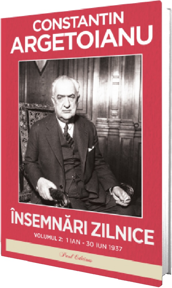 Insemnari zilnice Vol.2: 1 Ianuarie - 30 Iunie 1937 - Constantin Argetoianu