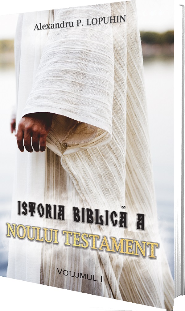 Istoria biblica a Noului Testament Vol.1 - Alexandru P. Iopuhin