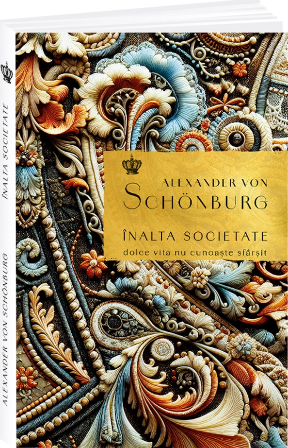 Inalta societate. Dolce Vita nu cunoaste sfarsit - Alexander von Schonburg