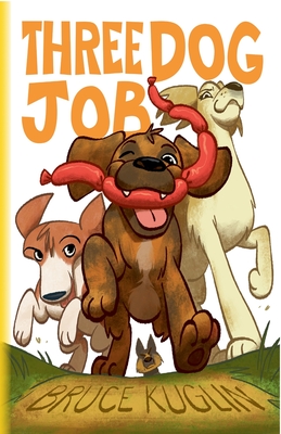 Three Dog Job - Bruce Kuglin