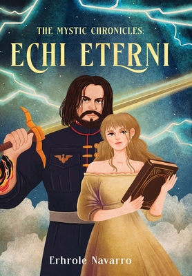 Echi Eterni: Book I in the Mystic Chronicles - Erhrole Navarro