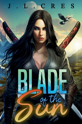 Blade of the Sun - J. L. Cres