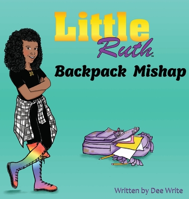 Little Ruth Backpack Mishap - Dee Write