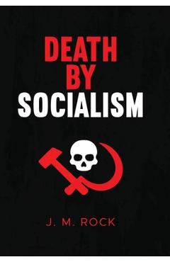 Coperta cărții 'Death by Socialism - J. M. Rock'