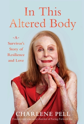 In This Altered Body: A Survivor's Story of Resilience and Love - Charlene Pell