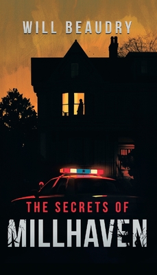 The Secrets of Millhaven - Will Beaudry