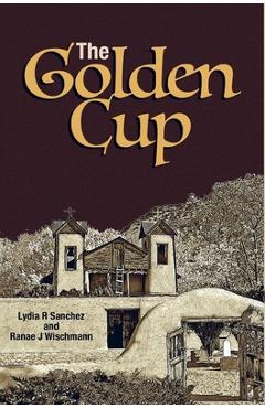 Coperta cărții 'The Golden Cup - Ranae Wischmann'