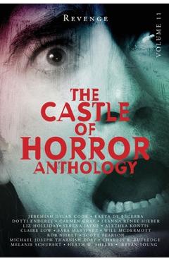 Coperta cărții 'Castle of Horror Anthology Volume 11: Revenge - Leanna Renee Hieber'