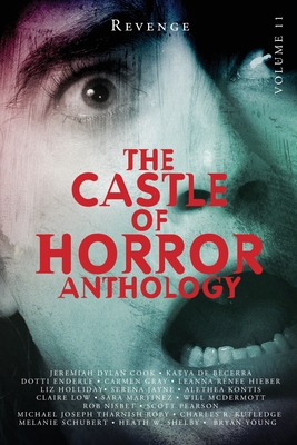 Coperta cărții 'Castle of Horror Anthology Volume 11: Revenge - Leanna Renee Hieber'
