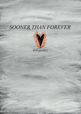 Sooner Than Forever - Dsb Poetry