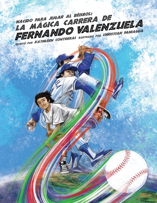 Nacido para jugar al béisbol: La mágica carrera de Fernando Valenzuela - Contreras