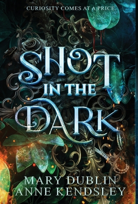 Shot in the Dark: A Spellbinding Enemies-to-Lovers Urban Fantasy Adventure - Mary Dublin