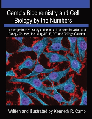 Camp's Biochemistry and Cell Biology by the Numbers - Kenneth R. Camp