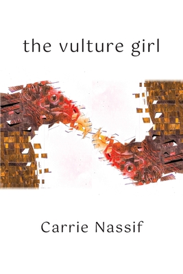 The Vulture Girl: Necessary and Sufficient Conditions - Carrie Nassif