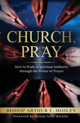 Church, Pray - Arthur F. Mosley