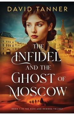 Coperta cărții 'The Infidel and the Ghost of Moscow - David Tanner'