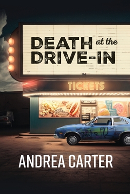 Coperta cărții 'Death at the Drive-In - Andrea Carter'