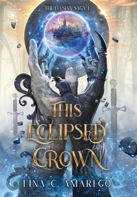 This Eclipsed Crown - Lina C. Amarego