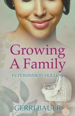 Growing A Family in Persimmon Hollow - Gerri Bauer