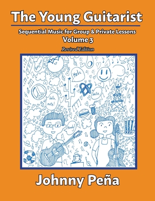 The Young Guitarist, Volume 3: Sequential Music for Group & Private Lessons - Johnny Pea