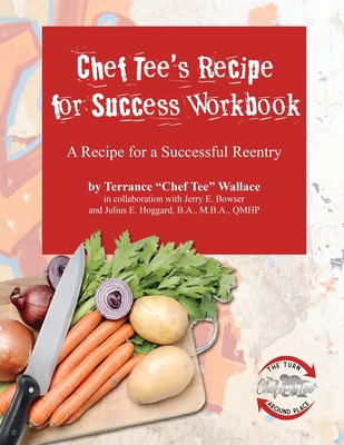 Chef Tee's Recipe for Success Workbook: A Recipe for a Successful Reentry - Terrance Wallace