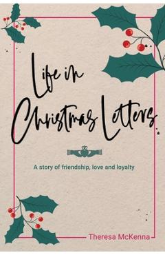 Poza produsului Life in Christmas Letters: A story of friendship, love and loyalty - Theresa Mckenna