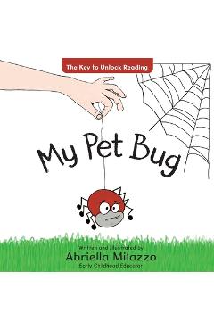 Coperta cărții 'My Pet Bug: The Key to Unlock Reading - Abriella Milazzo'