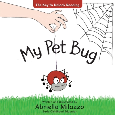 Coperta cărții 'My Pet Bug: The Key to Unlock Reading - Abriella Milazzo'