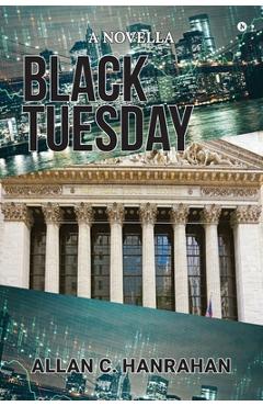 Poza produsului Black Tuesday: A Novella - Allan C. Hanrahan