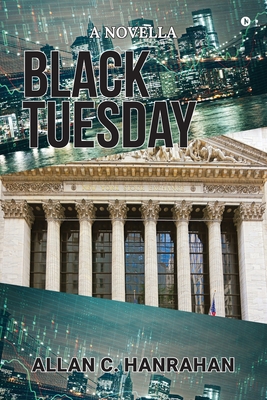 Black Tuesday: A Novella - Allan C. Hanrahan