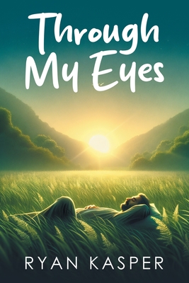 Through My Eyes - Ryan Kasper