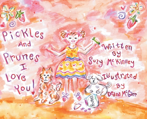 Pickles and Prunes, I Love You - Suzy Mckinney