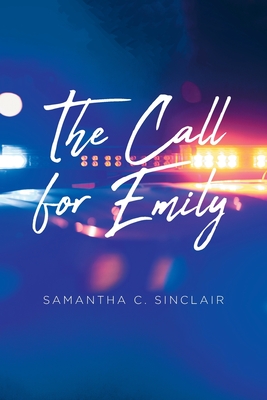 The Call for Emily - Samantha C. Sinclair