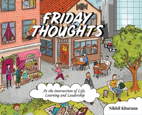 Friday Thoughts - Nikhil Khurana