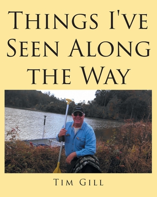 Things I've Seen Along the Way - Tim Gill