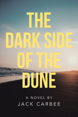 The Dark Side Of The Dune - Jack Carbee