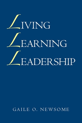 Living Learning Leadership - Gaile O. Newsome