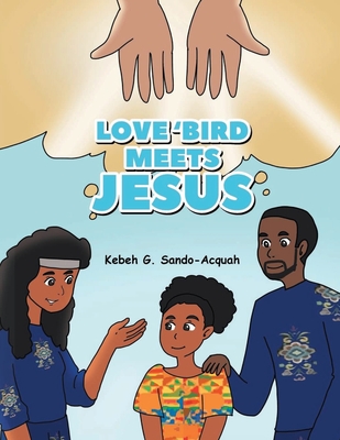 Love'Bird Meets Jesus - Kebeh G. Sando-acquah