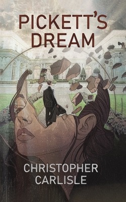 Pickett's Dream - Christopher Carlisle
