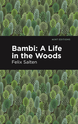 Bambi: A Life in the Woods - Felix Salten