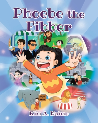 Phoebe the Fibber - Kim A. Naimo