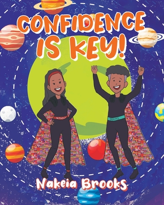 Confidence is Key! - Nakeia Brooks