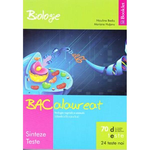 Biologie Bac sinteze teste Cls 9 si 10 - Niculina Badiu, Mariana Hutanu