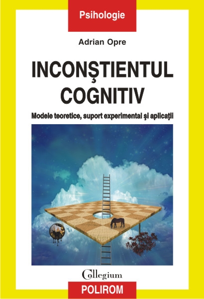 Inconstientul cognitiv - Adrian Opre