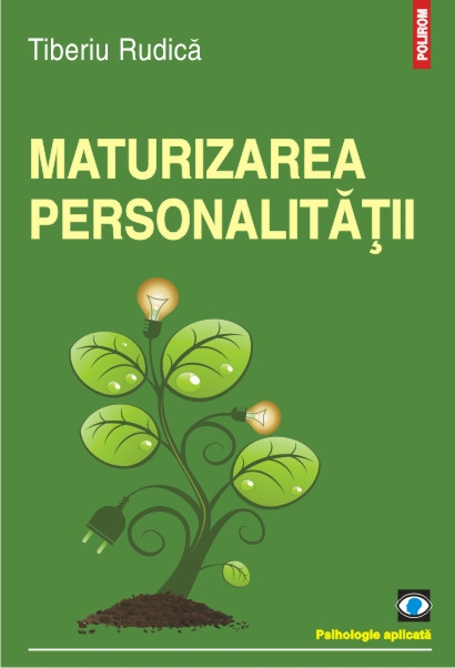 Coperta cărții 'Maturizarea personalitatii - Tiberiu Rudica'