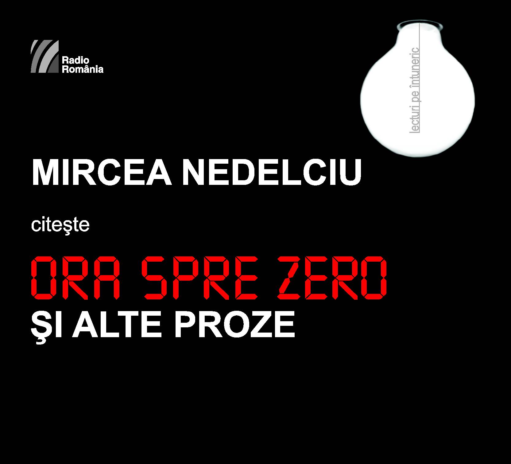 CD Mircea Nedelciu Citeste Ora Spre Zero Si Alte Proze