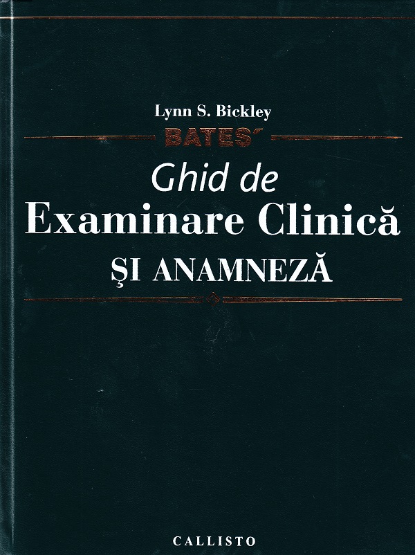 Bates - Ghid de examinare clinica si anamneza - Lynn S. Bickley