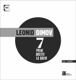 7 poeme rostite la radio - Leonid Dimov + Cd