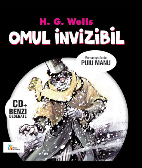 Omul Invizibil - H.G. Wells + Cd. Roman grafic de Puiu Manu