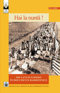 Coperta cărții 'Hai la nunta! Mica enciclopedie in documente radiofonice +CD'